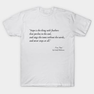 A Quote from "Hope" by Emily Dickinson T-Shirt